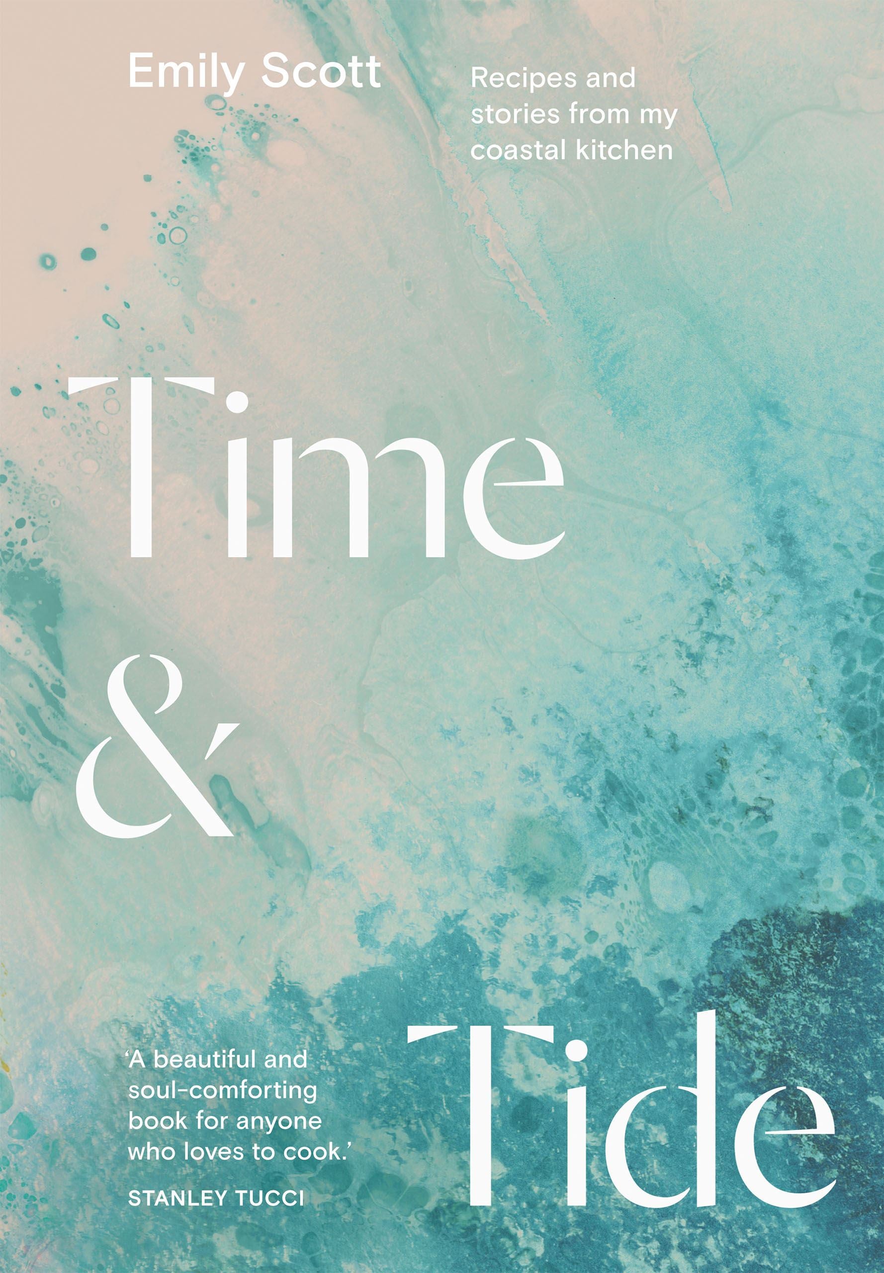 Time and Tide : Recipes from my Coastal Kitchen